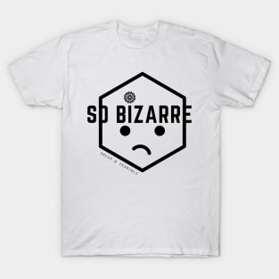 SO BIZARRE (Light) T-Shirt